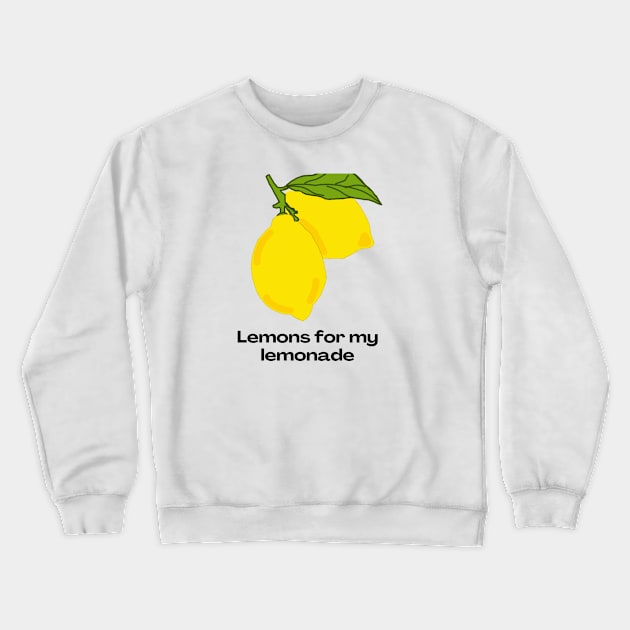 Lemons for my lemonade Crewneck Sweatshirt by SplinterArt